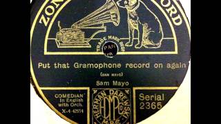 SAM MAYO sings PUT THAT GRAMOPHONE RECORD ON AGAIN rec 27th September 1922