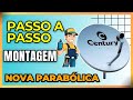 Como Montar NOVA Antena PARABÓLICA?