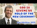 paul washer sermons 2025 god is giving us hold of the new covenant