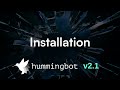 Hummingbot Installation Walkthrough (v2.1 update)