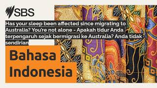 Has your sleep been affected since migrating to Australia? You’re not alone - Apakah tidur Anda...