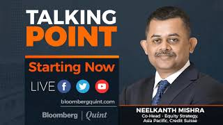 Talking Point With Credit Suisse's Neelkanth Mishra