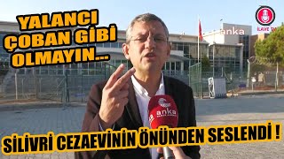 Mahkumlarla görüşen Özgür Özel Silivri cezaevinin önünden AKP'ye seslendi !