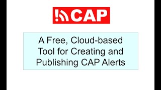 A Free, Cloud-based Tool for Creating and Publishing CAP Alerts (CAP 206) Oct 2023