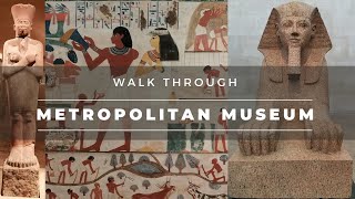 Metropolitan Museum of Art | The MET | New York's Best Art Museum | Ancient Egypt in New York | 2021