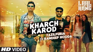Kharch Karod Starring Randeep Hooda, Fazilpuria | LAAL RANG | Vipin Patwa | T-Series