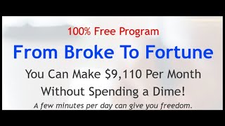 From Broke To Fortune $0   $9,110 Per Month