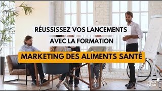 Réussissez le marketing de vos aliments santé grâce à la formation \