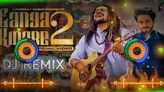 Ganga Kinare 2 Dj Remix Hard Bass | Hansraj Raghuvanshi New Trending Songs 2023 | गंगा किनारे 2