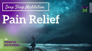 Guided Deep Sleep Meditation for Physical or Emotional Pain Relief | Mindful Movement