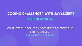 How to Solve REVERSING A STRING JavaScript (SOLVED) | Coding Challenge 1 - Solution For Beginners