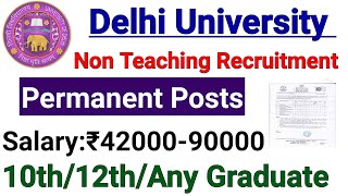 NON TEACHING PERMANENT RECRUITMENT 2025 I UNIVERSITY OF DELHI I GOVT JOBS I ALL STATES ALLOWED