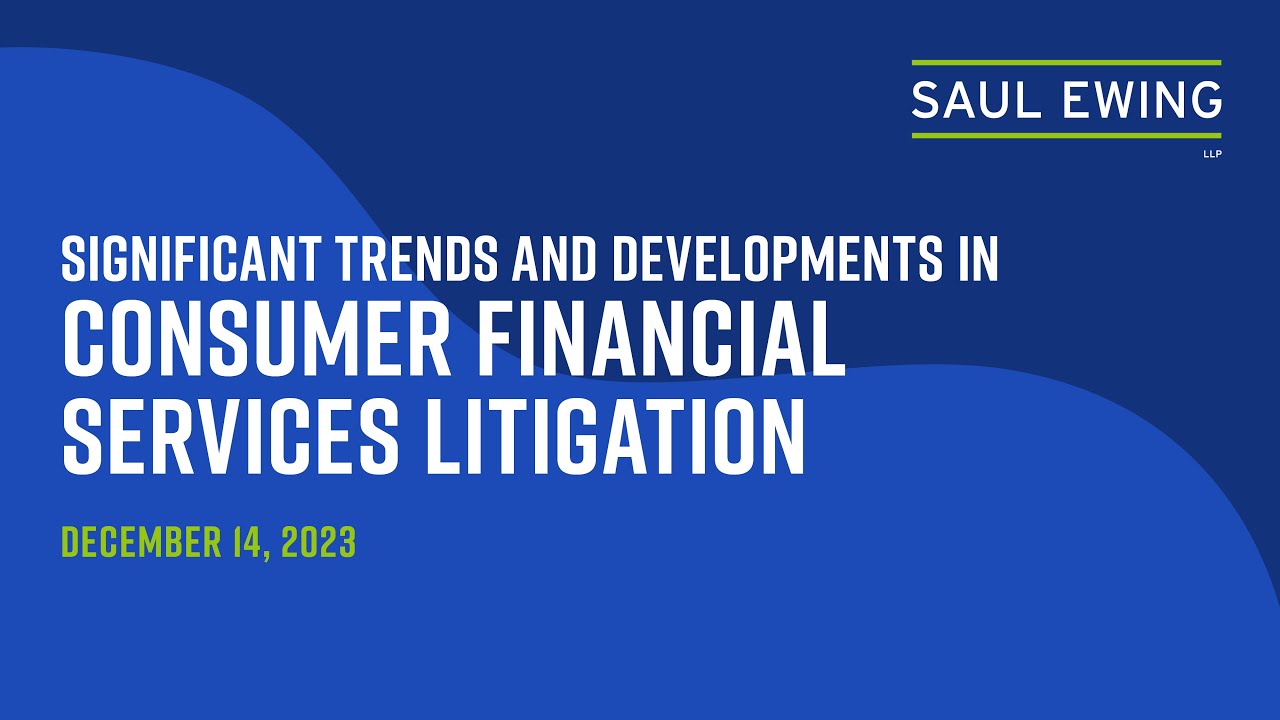 2023 Significant Developments In Consumer Financial Services Litigation ...