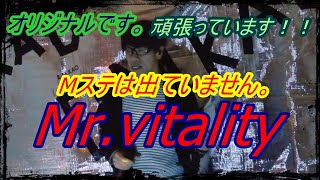 Mr vitality                   (ミスター　バイタリティー）