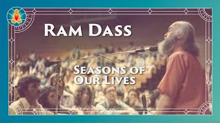 Seasons of Our Lives - Ram Dass Full Lecture 1978