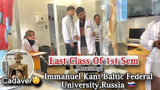 Last Anatomy Class Of 1st Sem| Immanuel Kant Baltic Federal University,Russia 🇷🇺 |