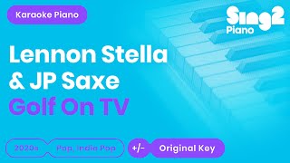 Lennon Stella, JP Saxe - Golf On TV (Karaoke Piano)