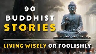 90 BUDDHIST Wisdom Stories help you LIVE WISELY | Life Lesson That Will Change Your Life