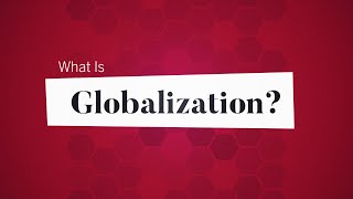 What Is Globalization? | Business: Explained