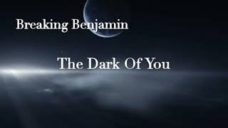 Breaking Benjamin - The Dark Of You  (lyrics)