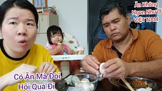 Quá Lâu Mới Ăn 1 Lần, Mỗi Lần Nhắc Tới Món Ăn VIỆT NAM Là Chồng Malaysia Khó Chịu Ra Mặt