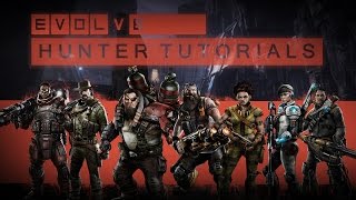 Evolve Video Gallery - All Hunters Basic/Advanced Tutorial (Assault/Medic/Trapper/Support)