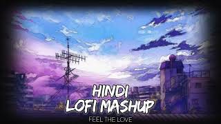 Hindi Lofi Mashup | Mind Relaxing | Arijit Singh Songs | Best Of Arijit Singh - Aesthetic Lofi Era
