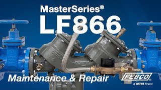 FEBCO MasterSeries® LF866 Maintenance \u0026 Repair