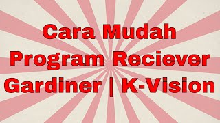 Cara program reciever Gardiner | K-Vision