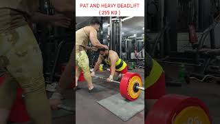 PAT AND HEAVY DEADLIFT (255 KG)🔥🔥