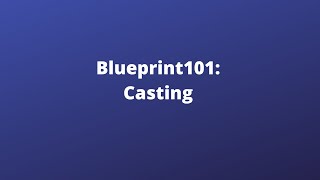 Blueprint101 - Casting | Unreal Engine 5