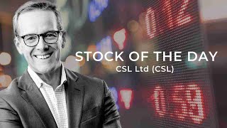 The Stock of the Day is CSL Ltd (CSL)