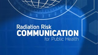 Radiation Risk Communication for Public Health