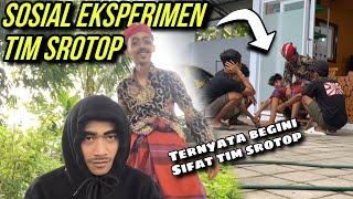 SOSIAL EKSPERIMEN !! Sifat tim Srotop ternyata begini gaes