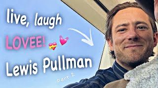 THE lewis pullman moments | part 2