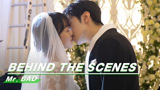 BTS: Chen Zheyuan × Shen Yue Wedding | Mr. BAD | 我的反派男友 | iQIYI