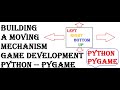 Building A MOVING Mechanism || Python PYGAME