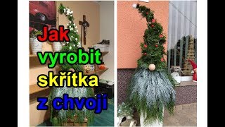 Vánoční skřítek z chvojí a thují - Postup na výrobu - Jak vyrobit. Christmas decorations