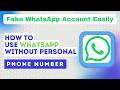 How to Use WhatsApp Without a Personal Phone Number (Fake WhatsApp Accounts Method)