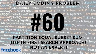 Daily Coding Problem - Problem 60 (Partition Equal Subset Sum - DFS Approach)