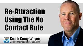 Re-Attraction Using The No Contact Rule