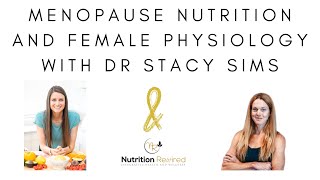 Menopause Nutrition, Training and Female Physiology with Dr. Stacy Sims