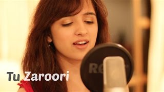 Tu Zaroori - Zid | Female Cover by Shirley Setia ft. Arjun Bhat | (Sunidhi Chauhan, Sharib - Toshi)