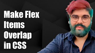 How to Make Flex Items Overlap in CSS: Step-by-Step Guide and Solutions