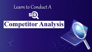 Level Up Your SEO Skills: Step-by-Step Competitor Analysis Made Easy