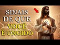 15 SINAIS de que VOCÊ é UNGIDO por DEUS segundo os ENSINAMENTOS de JESUS