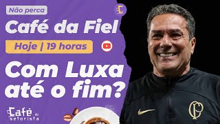 Café da Fiel: Luxa ganha sobrevida pra terminar 2023 no Timão? Gringos insatisfeitos? RA8 e mais...