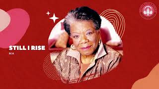 Still I Rise ~ Maya Angelou