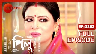 Pilu Full Ep - 262 - Zee Bangla