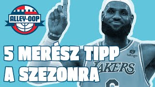 5 MERÉSZ TIPP A SZEZONRA - Alley-oop 2023.02.26.